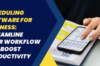 Scheduling Software for Business: Streamline Your Workflow and Boost Productivity