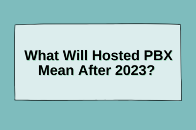 What Will Hosted PBX Mean After 2023?