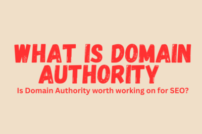 What is Domain Authority || Is Domain Authority worth working on for SEO?