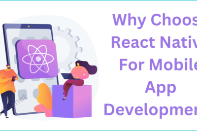 Why Choose React Native For Mobile App Development?