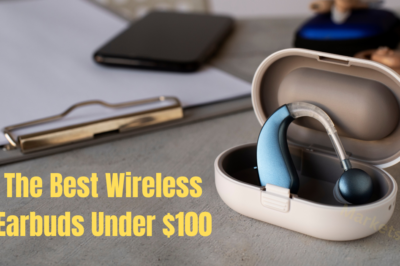 The Best Wireless Earbuds Under $100